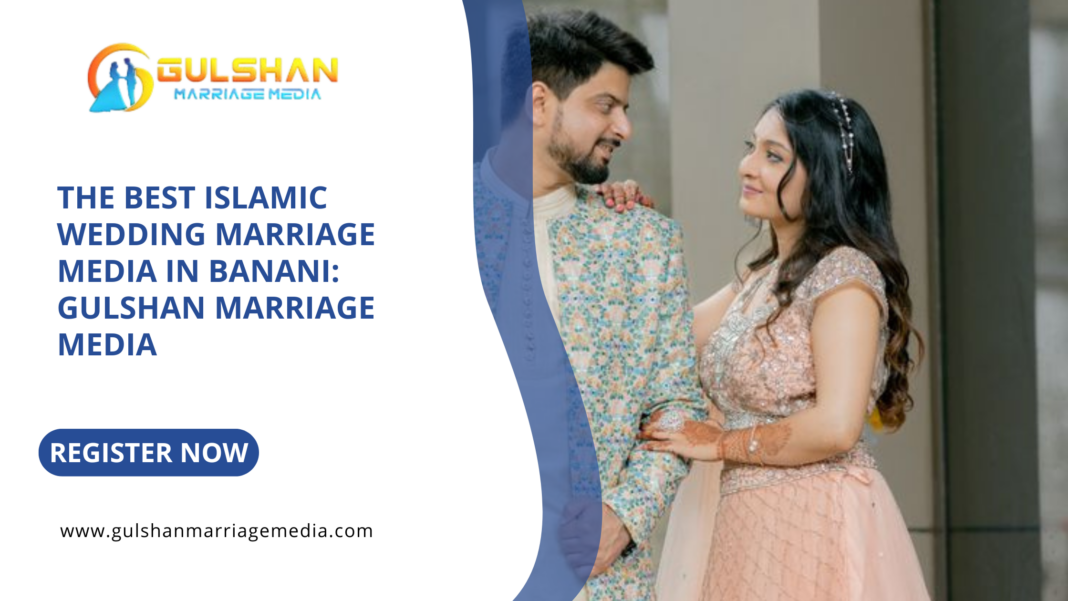 The Best Islamic Wedding Marriage Media in Banani: Gulshan Marriage Media
